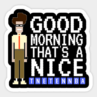 IT Crowd - Good Morning, Nice Tnetennba Sticker